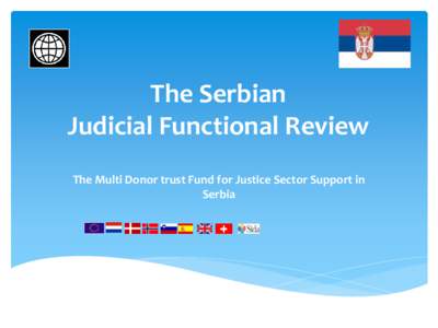 The Serbian Judicial Functional Review The Multi Donor trust Fund for Justice Sector Support in Serbia  The Functional Review Core Team