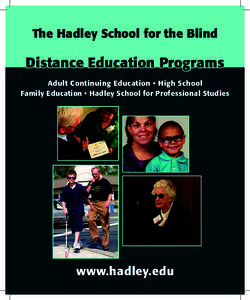 Hadley School for the Blind / Accessibility / Vision / Braille / Hadley / William A. Hadley / Assistive technology / Blindness / Disability