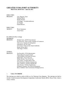 GREATER YUMA PORT AUTHORITY MEETING MINUTES: June 28, 2012 DIRECTORS PRESENT: