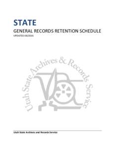 STATE  GENERAL RECORDS RETENTION SCHEDULE UPDATEDUtah State Archives and Records Service
