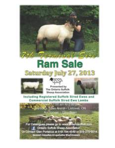 7th Terminal Sire Ram Sale Sales & General Information 2013 Sales Management: The Ontario Suffolk Sheep Association Terms: Cash or Approved Cheque Payable to: