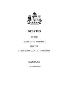 DEBATES OF THE LEGISLATIVE ASSEMBLY FOR THE AUSTRALIAN CAPITAL TERRITORY