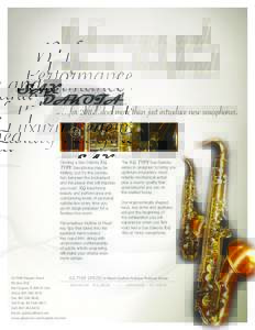 Performance and Luxury Redefinedfordoes more than just introduce new saxophones.  Owning a Sax Dakota XG