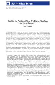 Sociological Forum, Vol. 25, No. 2, June 2010 DOI: j01173.x Crafting the Neoliberal State: Workfare, Prisonfare, and Social Insecurity1 Loı¨ c Wacquant2