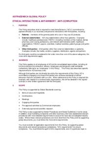 ASTRAZENECA GLOBAL POLICY ETHICAL INTERACTIONS & ANTI-BRIBERY / ANTI-CORRUPTION 1. PURPOSE This Policy describes what is required to meet AstraZeneca’s (“AZ’s”) commitment to