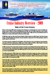 Water / Cruise ship / Royal Caribbean International / Carnival Cruise Lines / Disney Cruise Line / Holland America Line / Norwegian Cruise Line / Cruise lines / Transport / Shipping