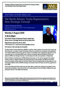 Strategic & Defence Studies Centre, the Centre for European Studies and the National Security College Present: ANU Public Lecture Series[removed]The North Atlantic Treaty Organisation’s