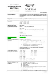 FACTS & PRISER Arrangør af udstilling Forum Copenhagen i samarbejde med messeudvalget: Bryggeriforeningen, BrewPub, Midtfyns Bryghus, Indslev Bryggeri, Søgårds Bryghus, Braunstein og Carlsberg.