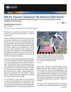 Will the Treasury ‘Outsource’ the Bailout to Wall Street? The Only Ones Who Understand the Mess Enough to Fix It Are the Ones Who Created the Mess in the First Place OPINION by PAUL SAFFO Sept. 30, 2008 http://abcnew