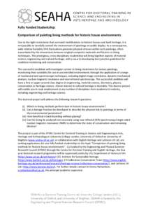 Fully Funded Studentship: Comparison of painting lining methods for historic house environments Due to the tight restrictions that surround modifications to historic houses and built heritage, it is not possible to caref