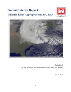 Second Interim Report Disaster Relief Appropriations Act, 2013 Submitted by the Assistant Secretary of the Army for Civil Works