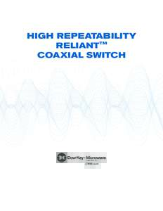 HIGH REPEATABILITY TM RELIANT COAXIAL SWITCH  SP6T