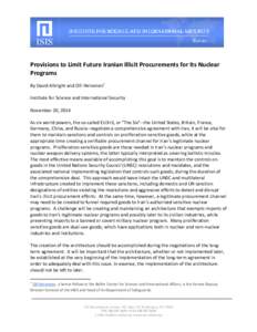 Provisions to Limit Future Iranian Illicit Procurements for Its Nuclear Programs By David Albright and Olli Heinonen* Institute for Science and International Security November 20, 2014 As six world powers, the so-called 