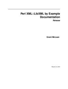 Perl XML::LibXML by Example Documentation Release Grant McLean