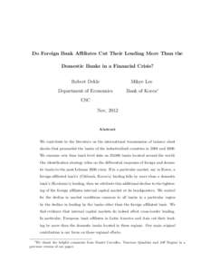 Do Foreign Bank Affiliates Cut Their Lending More Than the Domestic Banks in a Financial Crisis? Robert Dekle Mihye Lee
