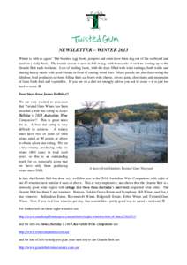 NEWSLETTER – WINTER 2013 Winter is with us again! The beanies, ugg boots, jumpers and coats have been dug out of the cupboard and used on a daily basis. The tourist season is now in full swing, with thousands of visito