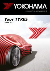 SUMMER TYRE CATALOGUE[removed]Your TYRES Since 1917  This is YOKOHAMA