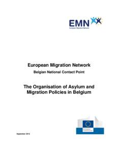 European Migration Network Belgian National Contact Point The Organisation of Asylum and Migration Policies in Belgium