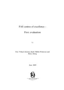 FAS centres of excellence First evaluation  by Eira Viikari-Juntura, Kjeld Meller-Pedersen and Rune Aberg