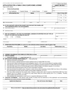 STATE OF CALIFORNIA - HEALTH AND HUMAN SERVICES AGENCY  CALIFORNIA DEPARTMENT OF SOCIAL SERVICES COMMUNITY CARE LICENSING  APPLICATION FOR A FAMILY CHILD CARE HOME LICENSE