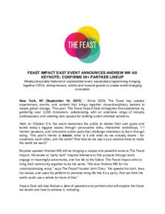        FEAST IMPACT EAST EVENT ANNOUNCES ANDREW WK AS  KEYNOTE; CONFIRMS 50+ PARTNER LINEUP 