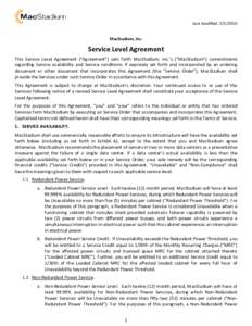Last modified: MacStadium, Inc. Service Level Agreement This Service Level Agreement (“Agreement”) sets forth MacStadium, Inc.’s (“MacStadium”) commitments