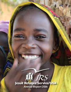 Jesuit Refugee Service/USA Annual Report 2014 Jesuit Refugee Service/USA 1016 16th St NW Ste 500