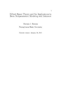 1  Hilbert Space Theory and Its Applications to Semi-Nonparametric Modeling and Inference  Herman J. Bierens