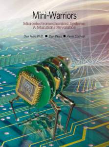 Mini-Warriors  Microelectromechanical Systems: A Munitions Revolution Dan Jean, Ph.D. n Dan Pines n Kevin Cochran