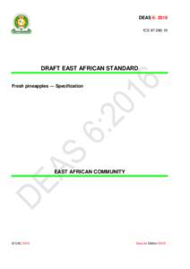 DEAS 6: 2016 ICSDRAFT EAST AFRICAN STANDARD Fresh pineapples — Specification