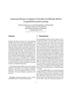 Automated Design of Adaptive Controllers for Modular Robots using Reinforcement Learning Paulina Varshavskaya, Leslie Pack Kaelbling and Daniela Rus Computer Science and AI Laboratory Massachusetts Institute of Technolog