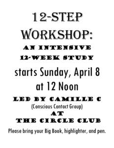 12-STEP WORKSHOP: AN INTENSIVE 12-WEEK STUDY  starts Sunday, April 8