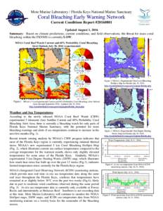 Mote Marine Laboratory / Florida Keys National Marine Sanctuary  Coral Bleaching Early Warning Network Current Conditions Report #Updated August 1, 2016 Summary: Based on climate predictions, current conditions,