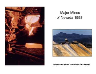 Major Mines of Nevada 1998 Mineral Industries in Nevada''s Economy  NEVADA COMMISSION ON MINERAL RESOURCES