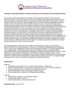 Assistant or Associate Professor of Forestry and Director of the Wisconsin Forestry Education Center  The University of Wisconsin-Stevens Point College of Natural Resources (CNR) and the University of Wisconsin-Extension