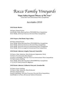 Rocca Family Vineyards “Napa	
  Valley	
  Organic	
  Winery	
  of	
  The	
  Year”	
   ~2014	
  New	
  York	
  International	
  Wine	
  Competition	
     Accolades	
  2010	
  