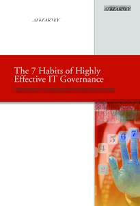 The 7 Habits of Highly Effective IT Governance Powerful lessons in transforming business and information technology The title of this work was used with permission from Stephen R. Covey, author of The 7 Habits of Highly