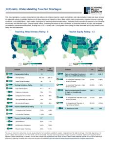 Colorado: Understanding Teacher Shortages This map highlights a number of key factors that reflect and influence teacher supply and attrition and signal whether states are likely to have an adequate supply of qualified t