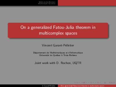 Multicomplex Numbers Multicomplex Dynamics On a generalized Fatou-Julia theorem in multicomplex spaces Vincent Garant-Pelletier