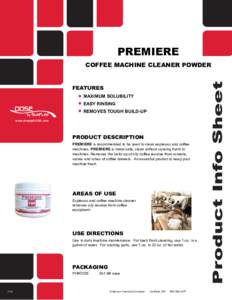 PREMIERE FEATURES MAXIMUM SOLUBILITY EASY RINSING REMOVES TOUGH BUILD-UP www.simplyDOSE.com