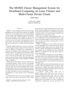 The MOSIX Cluster Management System for Distributed Computing on Linux Clusters and Multi-Cluster Private Clouds White Paper A. Barak and A. Shiloh http://www.MOSIX.org