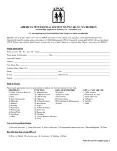 AMERICAN PROFESSIONAL SOCIETY ON THE ABUSE OF CHILDREN Membership Application (January 1st – December 31st) Use this application for both Individual and Group (see below) membership. Members who join after January will