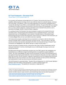 IoT Trust Framework – Discussion Draft released August 11, 2015 (updated August 13) As consumers and businesses increasingly rely on IoT devices, the security and privacy risk is amplified. Addressing the mounting conc