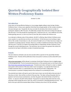Quarterly Geographically Isolated Beer Written Proficiency Exams October 21, 2014 Introduction Some areas are having difficulty finding six or more judges eligible willing to take the Beer Written