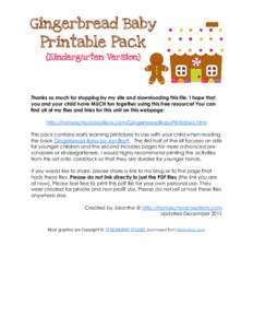 Gingerbread Baby Printable Pack {Kindergarten Version} Thanks so much for stopping by my site and downloading this file. I hope that you and your child have MUCH fun together using this free resource! You can