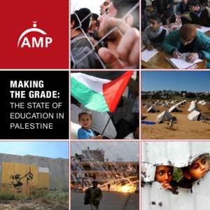 MAKING THE GRADE: THE STATE OF EDUCATION IN PALESTINE