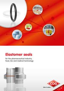 Elastomer seals for the pharmaceutical industry, food, bio and medical technology When it matters ...