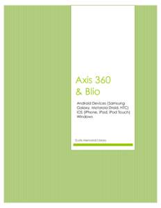 Axis 360 & Blio Android Devices (Samsung Galaxy, Motorola Droid, HTC) iOS (iPhone, iPad, iPod Touch) Windows