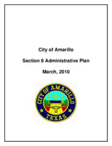 City of Amarillo Section 8 Administrative Plan March, 2010 TABLE OF CONTENTS Section I