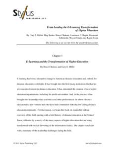 From Leading the E-Learning Transformation of Higher Education By Gary E. Miller, Meg Benke, Bruce Chaloux, Lawrence C. Ragan, Raymond Schroeder, Wayne Smutz, and Karen Swan The following is an excerpt from the unedited 